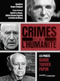 Crimes contre l'humanité: Les procès Barbie, Papon et Touvier