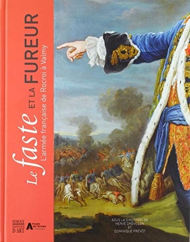 Le faste et la fureur : L'armée française de Rocroi à Valmy