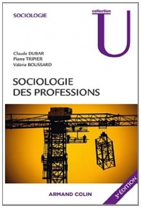 Sociologie des professions - 3e éd.