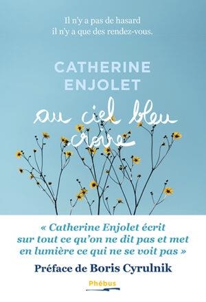 Au ciel bleu croire: Il n'y a pas de hasard, il n'y a que des rendez-vous