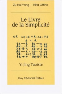 Le Livre de la simplicité : Yi jing taoïste
