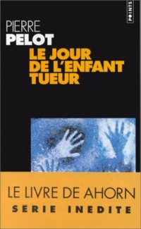 Le livre de Ahorn : Le jour de l'enfant tueur