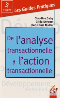 De l'analyse transactionnelle à l'action transactionnelle : Etre bien avec soi-même et les autres
