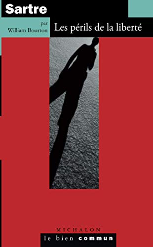 Sartre: Les périls de la liberté