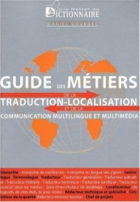 Guide des métiers de la traduction-localisation et de la communication multilingue et multimédia