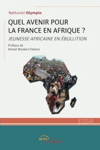 Quel avenir pour la France en Afrique ?: Jeunesse africaine en ébullition