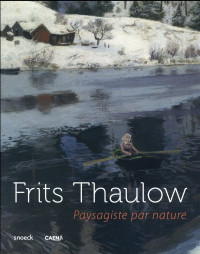 Fritz Thaulow : Paysagiste par nature