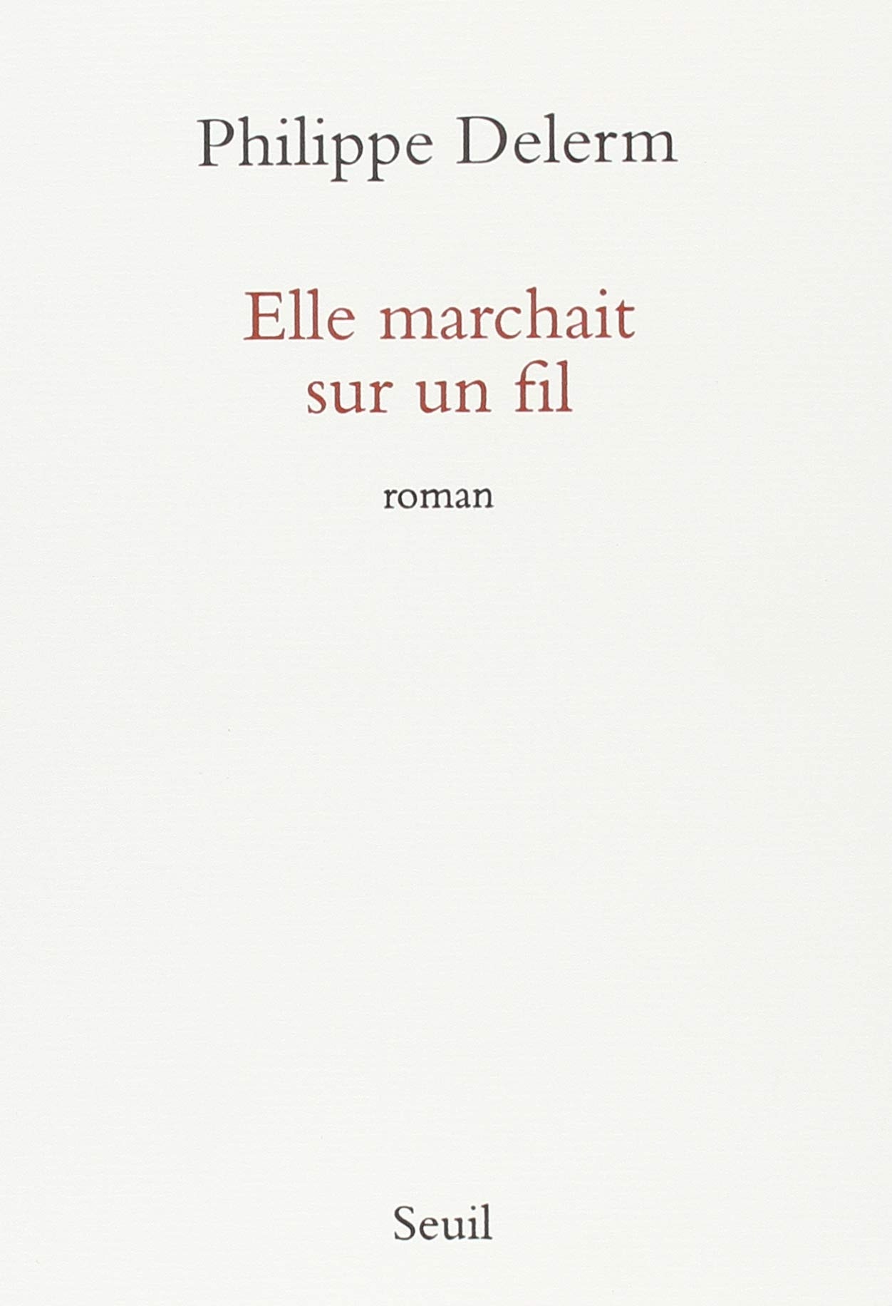 Elle marchait sur un fil (tirage numéroté)