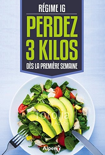 Régime IG - Perdez 3 kilos dès la première semaine
