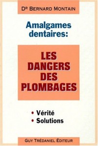 Les amalgames dentaires : Les dangers des plombages