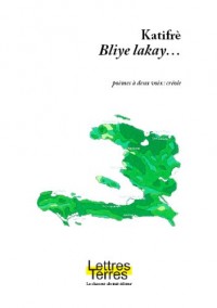 Bliye lakay./Oublier le pays.