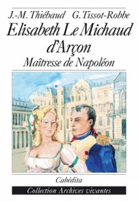 Elisabeth Le Michaud d'Arçon : Maîtresse de Napoléon