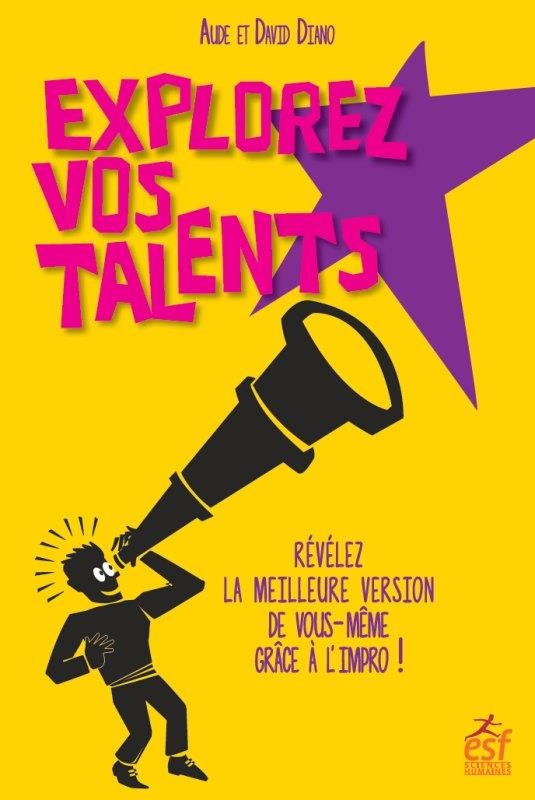 Explorez vos talents ! Révélez la meilleure version de vous-même grâce à l'impro !