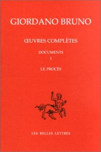 Le Procès de Giordano Bruno. Documents 1