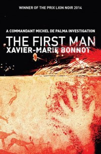 The First Man: A Commandant Michel de Palma Investigation