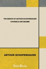 The Essays of Arthur Schopenhauer; Counsels and Maxims