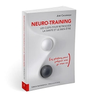 Neuro-Training, les clefs pour retrouver la santé et le bien-être - Les solutions pour s'aligner avec sa vraie vie