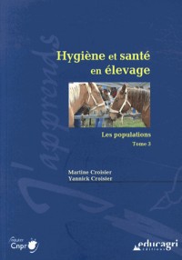 Hygiène et santé en élevage : Tome 3, Les populations