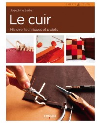 Le cuir: Histoire, techniques et projets.