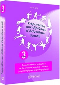 Préparation aux Diplomes d'Educateur Sportif T3 - Encadrement et Animation de la pratique sportive : aspects psychologiques et pédagogiques