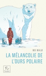 La Mélancolie de l'ours polaire [Poche]