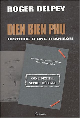 Dien Bien Phu - Histoire d'une trahison