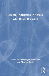 Media Industries in Crisis: What Covid Unmasked