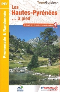 Les Hautes-Pyrénées... à pied : 45 promenades & randonnées