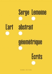 L'Art abstrait géométrique: Ecrits