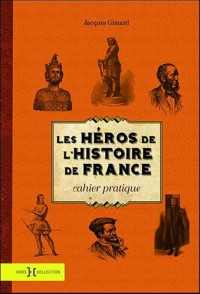 LES HEROS HISTOIRE DE FRANCE