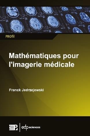 Mathematiques pour l'Imagerie Medicale