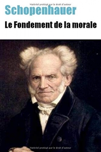 Schopenhauer: Le Fondement de la morale