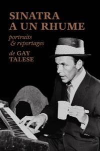 Sinatra a un rhume, portraits & reportages