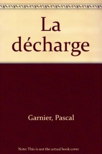 La décharge