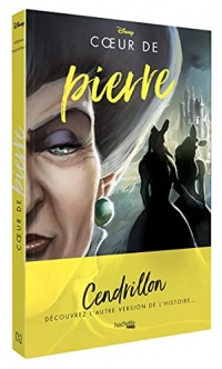 Disney Villains - Coeur de pierre: Cendrillon, découvrez l'autre version de l'histoire ...