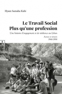 Le travail social plus qu une profession : une histoire d engagement et de resilience au liban