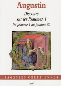 Discours sur les Psaumes I : Du psaumes 1 au psaume 80