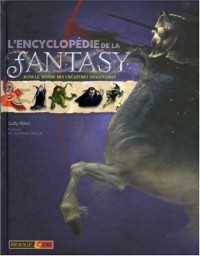 L'Encyclopédie de la Fantasy : Dans le monde des créatures imaginaires