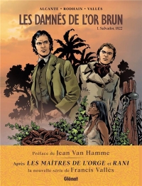 Les Damnés de l'or brun - Tome 01: Salvador, 1822