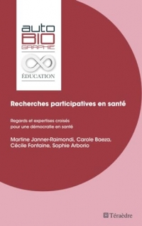 Recherches participatives en santé: Regards et expertises croisés pour une démocratie en santé