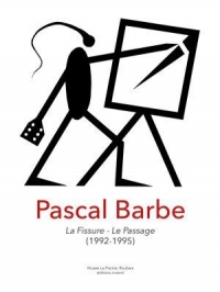 Pascal barbe, la fissure, le passage