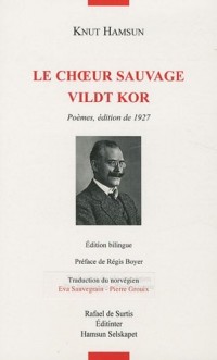 Le choeur sauvage : Edition bilingue français-norvégien