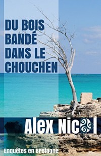 Du bois bandé dans le chouchen