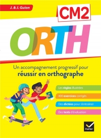 ORTH CM2 - Réussir en orthographe