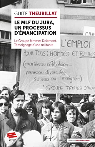 Le mlf du jura, un processus d'emancipation. le groupe femmes delemon t. temoignage d'une militante