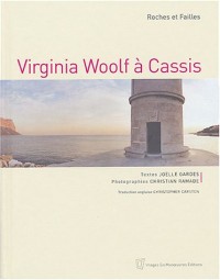Virginia Woolf à Cassis : Roches et failles