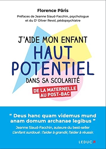 J'aide mon enfant haut potentiel dans sa scolarité: De la maternelle au post-bac
