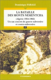 La bataille des monts Nementcha (Algérie 1954-1962) : un cas concret de guerre subversive et contre-subversive