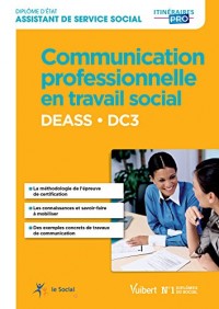 Communication professionnelle en travail social - DEASS - DC3 - Diplôme d'État d'Assistant de service social