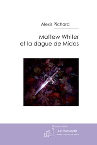 Mattew Whiter et la Dague de Midas